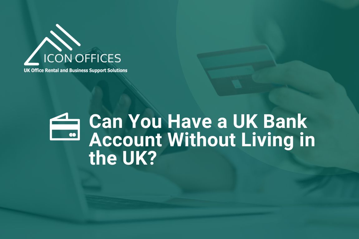 can you have a uk bank account without living in the uk