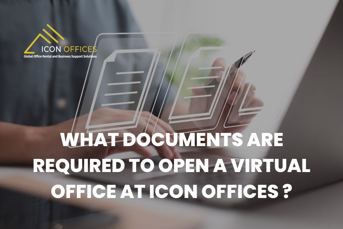 what-documents-are-required-to-open-a-virtual-office-at-icon-offices